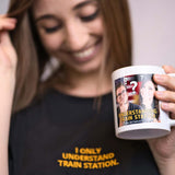 "I only understand train station" Coffee Mug