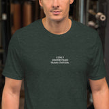 "I only understand train station" Unisex T-Shirt