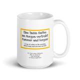 "Eine Tasse Kaffee am Morgen" Coffee Mug