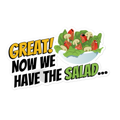 "Now we have the salad" Sticker
